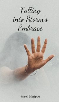 Cover image for Falling into Storm's Embrace