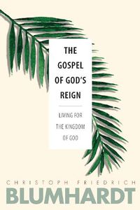 Cover image for The Gospel of God's Reign: Living for the Kingdom of God