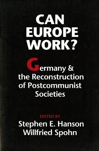 Cover image for Can Europe Work?: Germany and the Reconstruction of Postcommunist Societies