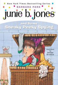 Cover image for Junie B. Jones #4: Junie B. Jones and Some Sneaky Peeky Spying