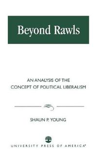 Cover image for Beyond Rawls: An Analysis of the Concept of Political Liberalism