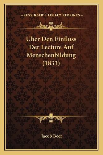 Cover image for Uber Den Einfluss Der Lecture Auf Menschenbildung (1833)