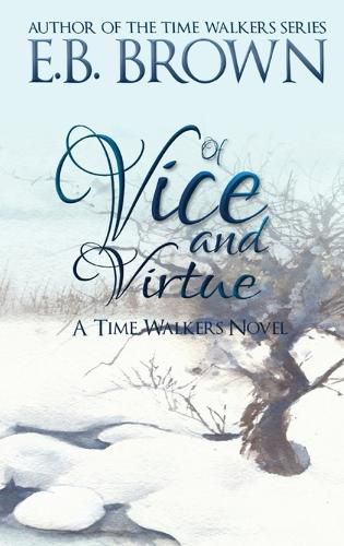 Cover image for Of Vice and Virtue: Time Walkers Book 3