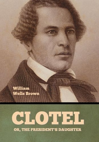 Cover image for Clotel; Or, The President's Daughter