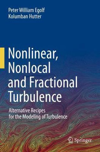 Cover image for Nonlinear, Nonlocal and Fractional Turbulence: Alternative Recipes for the Modeling of Turbulence