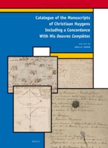 Cover image for A Catalogue of the Manuscripts of Christiaan Huygens including a concordance with his Oeuvres Completes