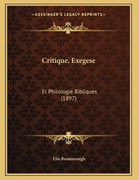 Cover image for Critique, Exegese: Et Philologie Bibliques (1897)