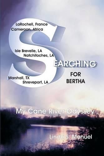 Cover image for Searching for Bertha: My Cane River Odyssey