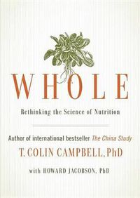 Cover image for Whole: Rethinking the Science of Nutrition