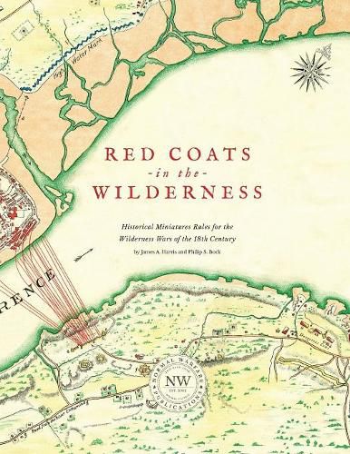 Cover image for Redcoats in the Wilderness: Historical Miniatures Rules for the Wilderness Wars of the 18th Century