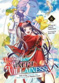 Cover image for Though I Am an Inept Villainess: Tale of the Butterfly-Rat Body Swap in the Maiden Court (Light Novel) Vol. 8