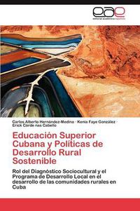 Cover image for Educacion Superior Cubana y Politicas de Desarrollo Rural Sostenible