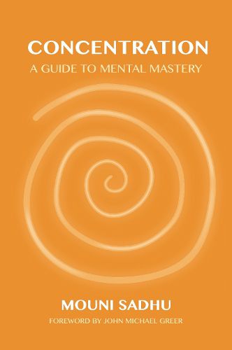Cover image for Concentration: A Guide to Mental Mastery