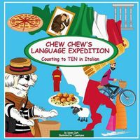 Cover image for Chew Chew's Language Expedition: Counting to TEN in Italian