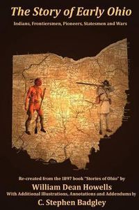 Cover image for The Story of Early Ohio: Indians, Frontiersmen, Pioneers, Statesmen and War