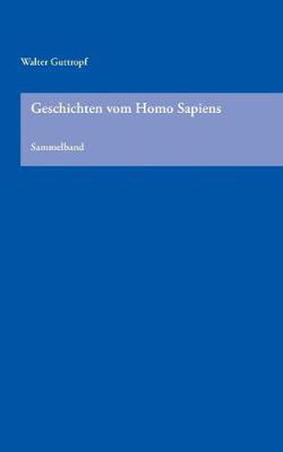 Cover image for Geschichten vom Homo sapiens: Sammelband