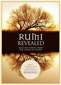 Cover image for Rumi Revealed: Selected Poems from the Divan of Shams