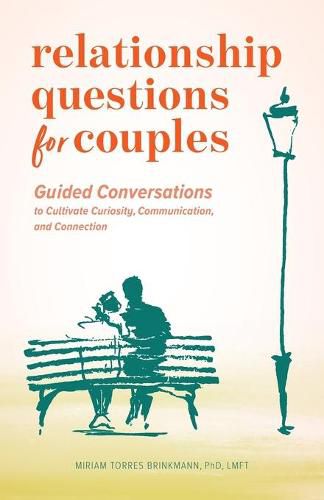 Cover image for Relationship Questions for Couples: Guided Conversations to Cultivate Curiosity, Communication, and Connection