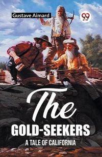 Cover image for The Gold-SeekersA Tale of California (Edition2023)