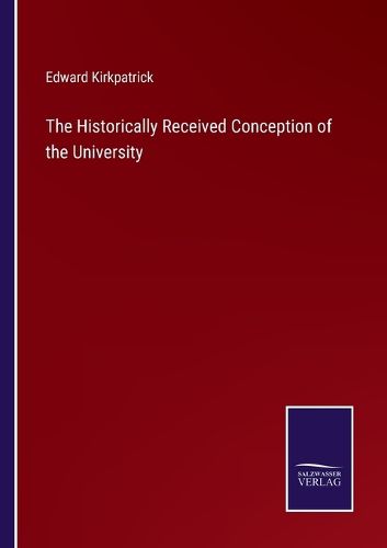 Cover image for The Historically Received Conception of the University