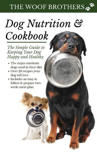 Cover image for Dog Nutrition and Cookbook: The Simple Guide to Keeping Your Dog Happy and Healthy