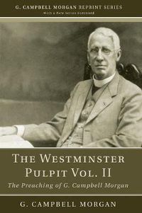 Cover image for The Westminster Pulpit Vol. II: The Preaching of G. Campbell Morgan