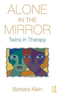 Cover image for Alone in the Mirror: Twins in Therapy