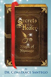 Cover image for Secrets of a Healer - Magic of Massage