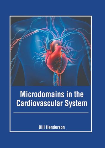 Cover image for Microdomains in the Cardiovascular System