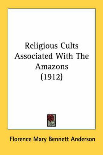 Religious Cults Associated with the Amazons (1912)