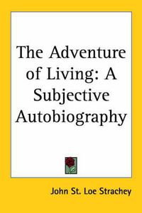 Cover image for The Adventure of Living: A Subjective Autobiography