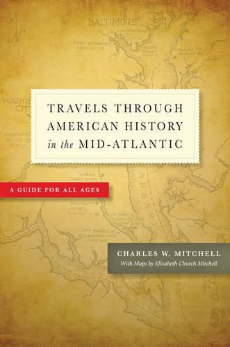 Cover image for Travels through American History in the Mid-Atlantic: A Guide for All Ages