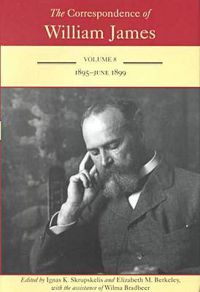 Cover image for The Correspondence of William James v. 8; 1895-June 1899