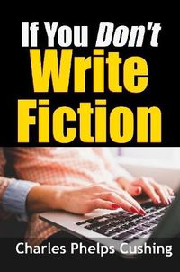 Cover image for If You Don't Write Fiction