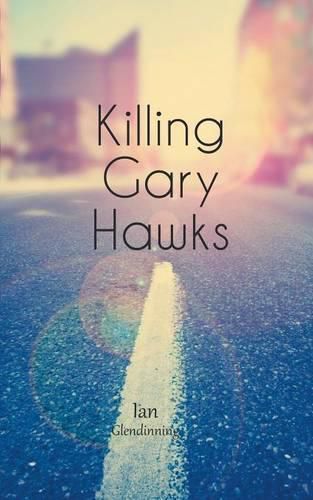 Cover image for Killing Gary Hawks