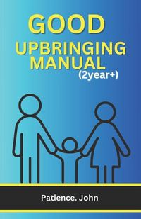 Cover image for Good Upbringing Manual (2years+)