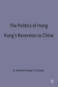 Cover image for The Politics of Hong Kong's Reversion to China