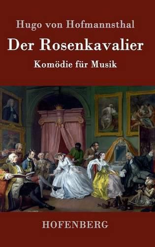 Der Rosenkavalier: Komoedie fur Musik