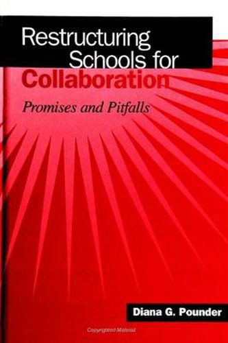 Cover image for Restructuring Schools for Collaboration: Promises and Pitfalls