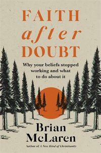 Cover image for Faith after Doubt: Why Your Beliefs Stopped Working and What to Do About It