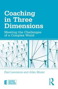 Cover image for Coaching in Three Dimensions: Meeting the Challenges of a Complex World