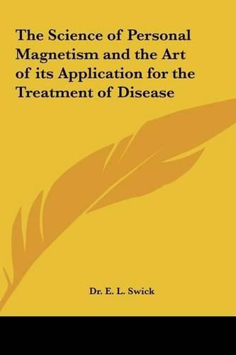 Cover image for The Science of Personal Magnetism and the Art of Its Application for the Treatment of Disease