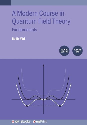 Cover image for A Modern Course in Quantum Field Theory Second Edition, Volume 1: Fundamentals