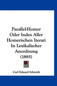 Cover image for Parallel-Homer Oder Index Aller Homerischen Iterati in Lexikalischer Anordnung (1885)