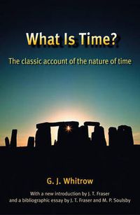 Cover image for What is Time?: The Classic Account of the Nature of Time