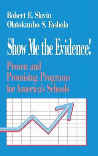 Cover image for Show Me the Evidence!: Proven and Promising Programs for America's Schools