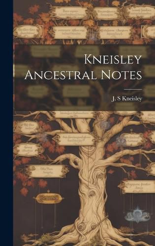 Cover image for Kneisley Ancestral Notes