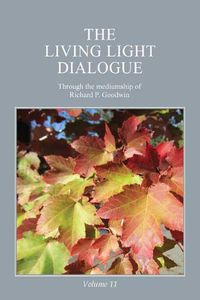 Cover image for The Living Light Dialogue Volume 11: Spiritual Awareness Classes of the Living Light Philosophy