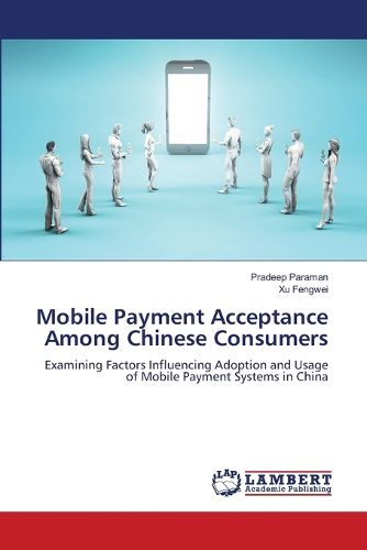 Cover image for Mobile Payment Acceptance Among Chinese Consumers