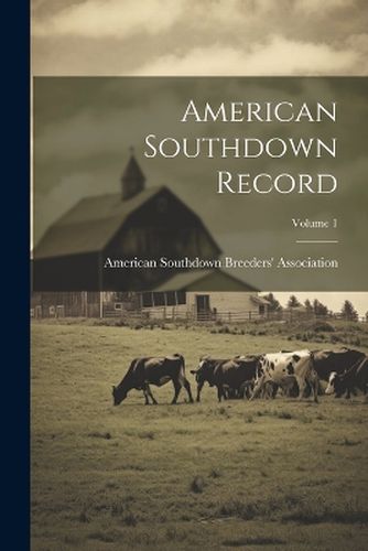 Cover image for American Southdown Record; Volume 1
